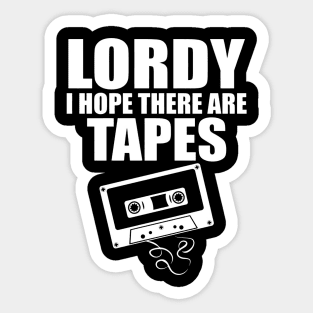 Lordy I Hope There Are Tapes Comey Catchphrase Sticker